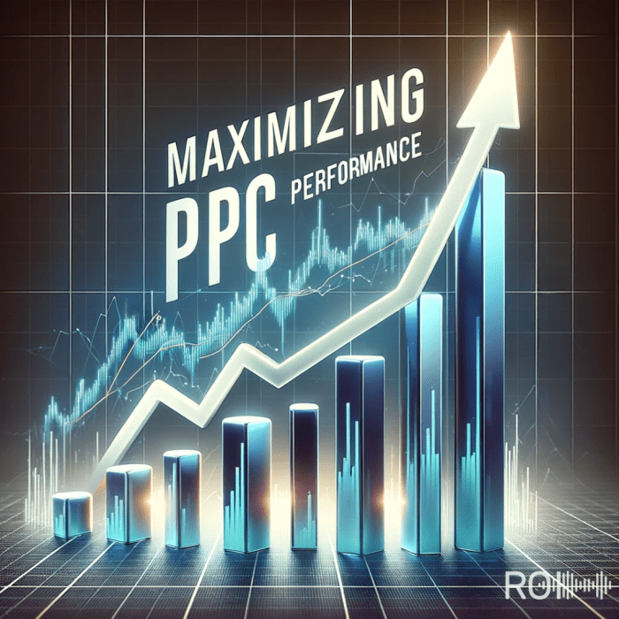 Maximizing PPC ROI